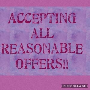 Now accepting all reasonable offers!!!